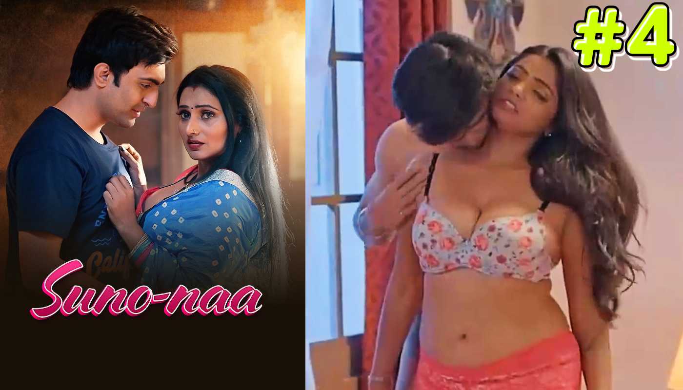 Suno Naa EP4 Makhanplus Hindi Hot Web Series