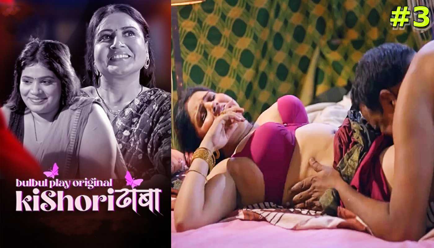 Kishori Dhaba EP3 21Min Bulbulplay Hindi Hot Web Series