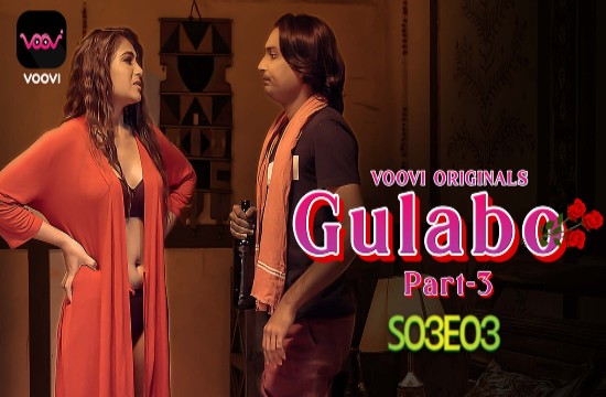 Gulabo S01E07 (2022) Hindi Hot Web Series Voovi