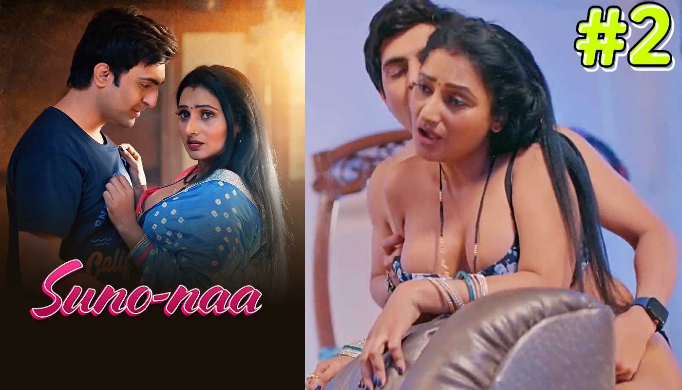 Suno Naa EP2 Makhanplus Hindi Hot Web Series