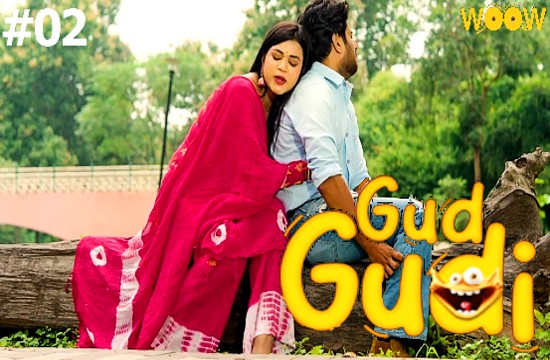 Gud Gudi S01E02 (2023) Hindi Hot Web Series WOOW