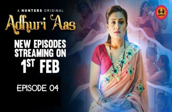 Adhuri Aas S01E04 (2023) Hindi Hot Web Series HuntersApp