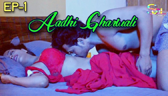 Aadhi Gharwali S01E01 (2024) Hindi Hot Web Series Soltalkies