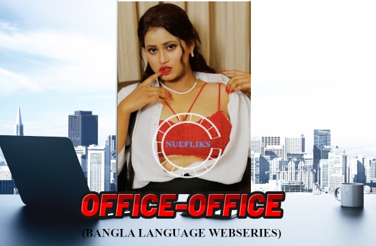 Office Office S01 E04 (2021) Bangali Hot Web Series NueFliks Movies