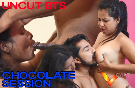 Chocolate Session (2021) UNCUT BTS Footage With Directorial Voice VChat