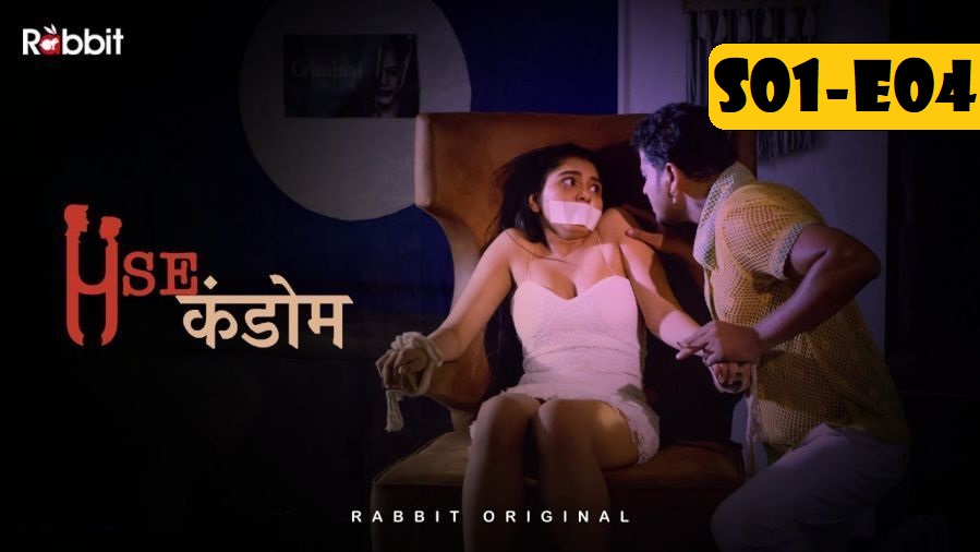 Use Condom S01 E04 (2021) UNRATED Hindi Web Series RabbitMovies