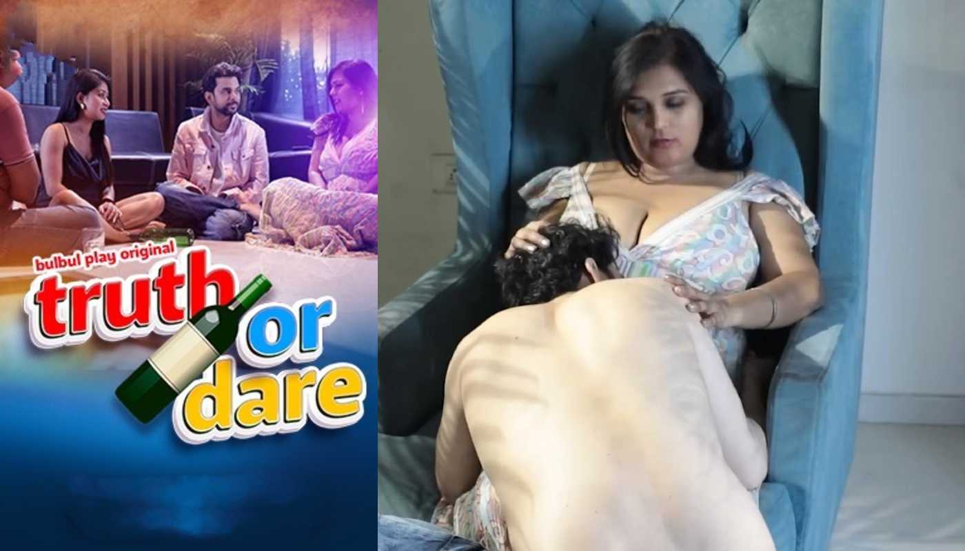 Truth or Dare EP1 Bulbulplay Hindi Hot Web Series