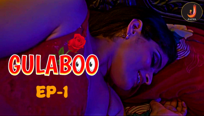 Gulabo S01E01 (2024) Hindi Hot Web Series Jalva