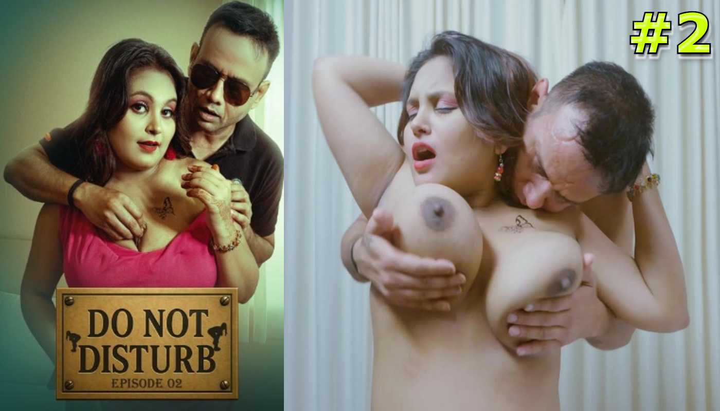 Do Not Disturb EP2 37Min Moodx Hindi Hot Web Series