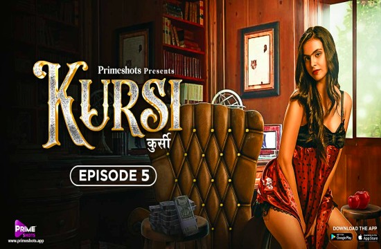 Kursi S01E05 (2023) Hindi Hot Web Series PrimeShots